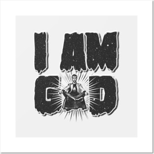 I Am God Posters and Art